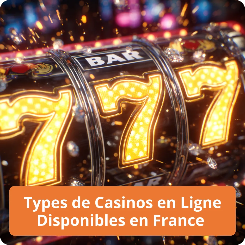 Types de Casinos en Ligne Disponibles en France
